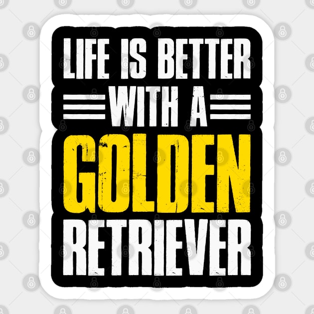 Life Is Better With A Golden Retriever Sticker by BarrelLive
